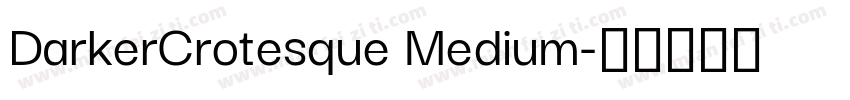 DarkerCrotesque Medium字体转换